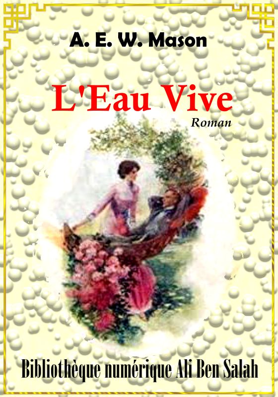 L'Eau Vive, A. E. W. Mason
