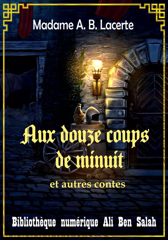 Aux Douze Coups de Minuit, et autres contes, Adèle Bourgeois Lacerte