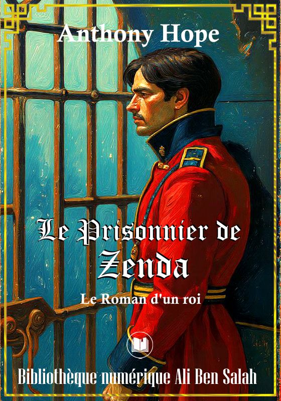 Le Prisonnier de Zenda, Le Roman d'un roi, Anthony Hope