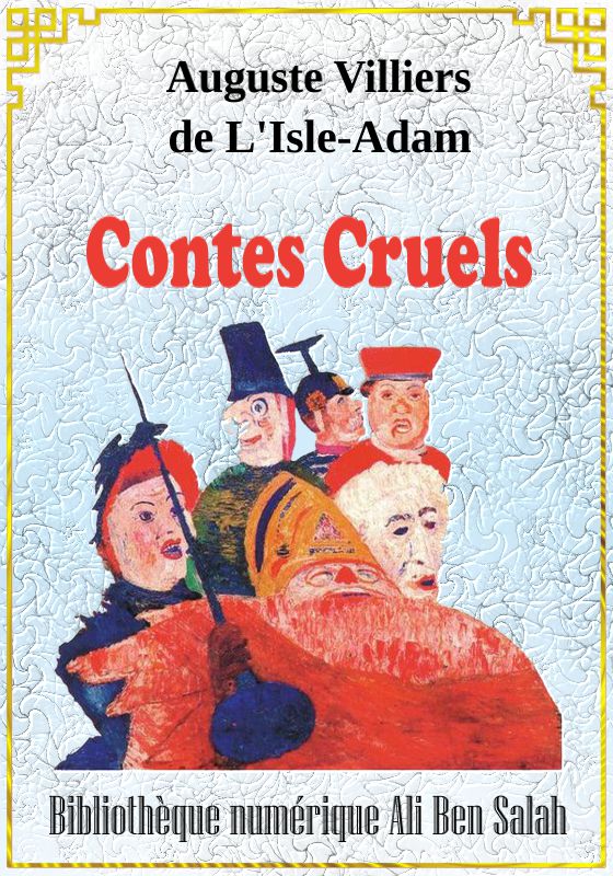Contes cruels, Auguste de Villiers de l'Isle-Adam