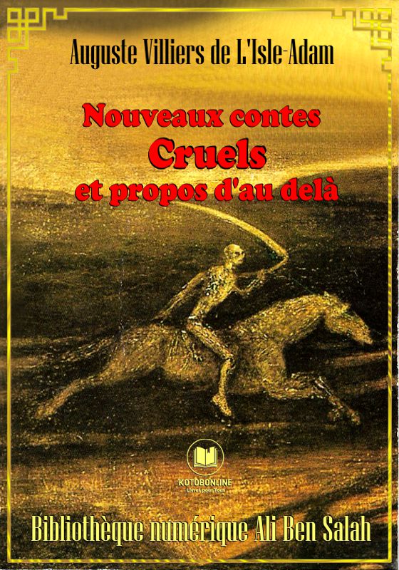 Nouveaux contes cruels et propos d'au delà, Auguste de Villiers de l'Isle-Adam