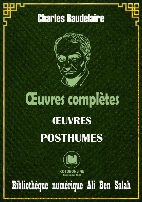 Charles Baudelaire, Œuvres complètes, Œuvres Posthumes