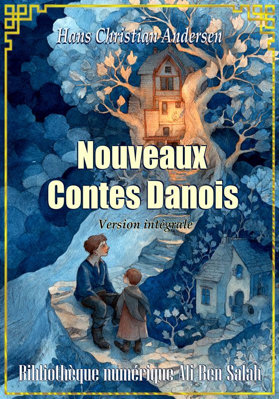 Nouveaux Contes Danois, Version intégrale, Hans Christian Andersen
