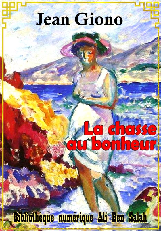La chasse au bonheur, Jean Giono