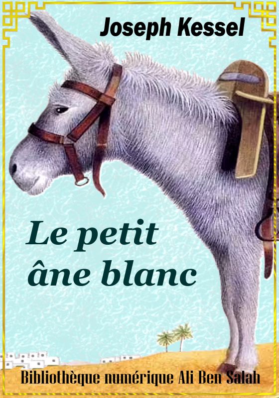 Le petit âne blanc, Joseph Kessel