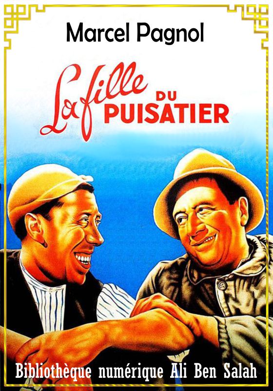 La Fille du puisatier, Marcel Pagnol