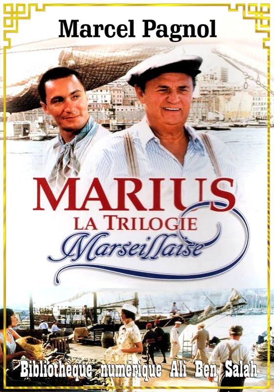 La Trilogie Marseillaise, Tome I, Marius, Marcel Pagnol
