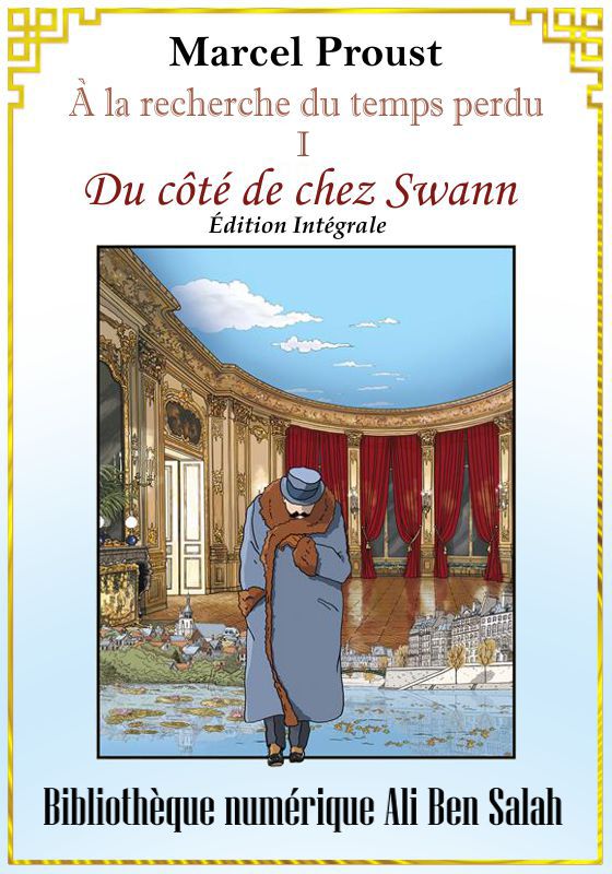 À la recherche du temps perdu, Volume I, Du côté de chez Swann, Version intégrale, Marcel Proust