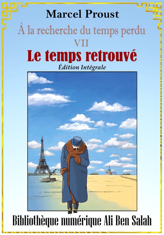 À la recherche du temps perdu, volume VII, Le temps retrouvé, Version intégrale, Marcel Proust