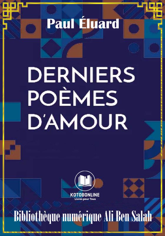 Derniers poèmes d'amour, Paul Éluard