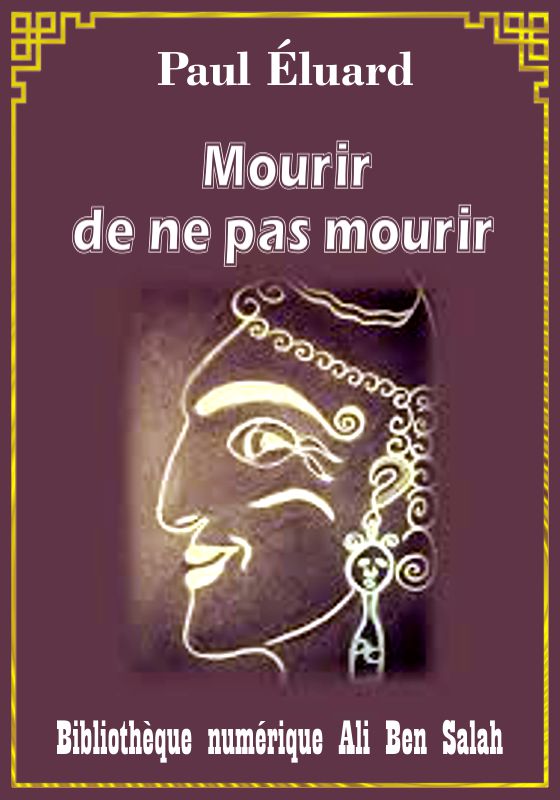 Mourir de ne pas mourir, et autres poèmes, Paul Éluard