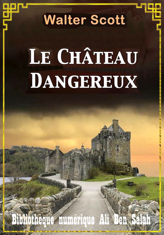 Le Château dangereux, Walter Scott