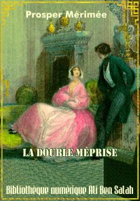 La Double Méprise, Prosper Mér...