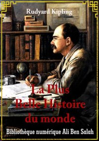 La plus belle histoire du mond...