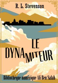 Le dynamiteur, Robert Louis St...