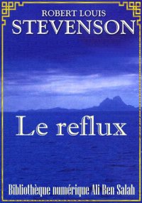 Le reflux, Robert Louis Steven...