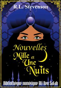 Nouvelles Mille et une Nuits, ...