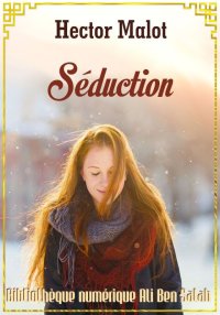 Séduction, Hector Malot