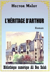 L'héritage d'Arthur, Hector Ma...