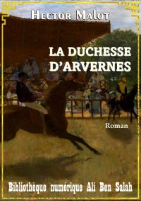 La Duchesse d'Arvernes, Hector...