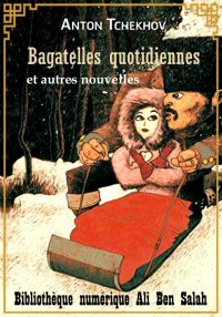 Bagatelles quotidiennes, et au...