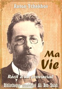 Ma vie, récit d’un provincial,...
