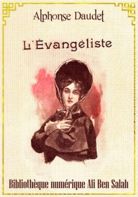 L'évangéliste, Alphonse Daudet