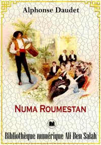 Numa Roumestan, Alphonse Daude...