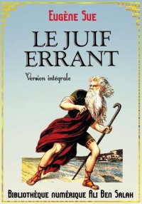 Le Juif errant, Version intégr...