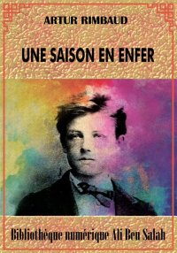 Une saison en enfer, Arthur Ri...