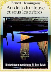 Au-delà du fleuve et sous les ...