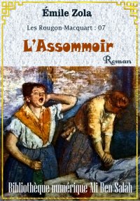 Les Rougon-Macquart,Tome 07, L...