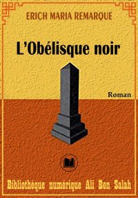 L’Obélisque noir, Erich Maria ...