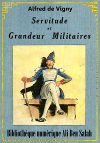 Servitude et grandeur militair...
