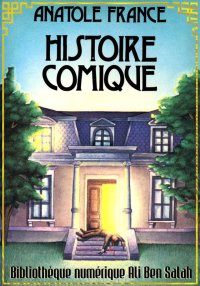 Histoire Comique, Anatole Fran...