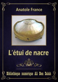 L’Étui de nacre, Anatole Franc...