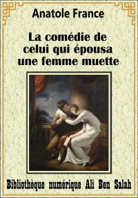 La comédie de celui qui épousa...