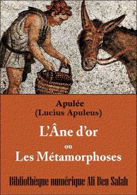 L’Âne d’or ou les Métamorphose...