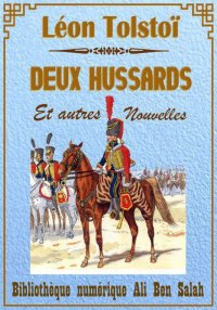 Deux Hussards, Et autres nouve...