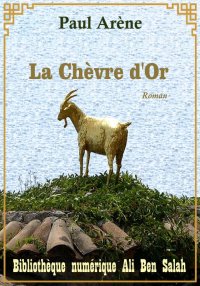 La Chèvre d'Or, Paul Arène