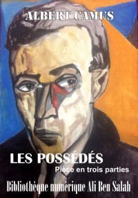 Les Possédés, Pièce en trois p...
