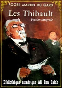 Les Thibault, Version intégral...