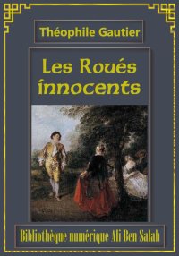 Les Roués innocents, Théophile...