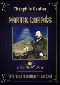 Partie carrée, Théophile Gauti...