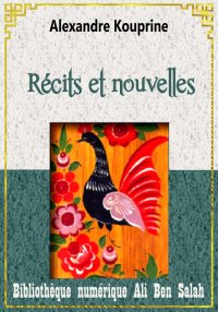 Récits et nouvelles, Alexandre...