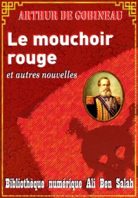 Le Mouchoir rouge, et autres n...