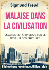 Malaise dans la civilisation, ...