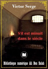 S'il est minuit dans le siècle...