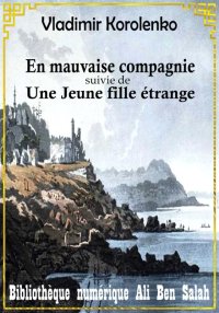 En mauvaise compagnie, suivie ...