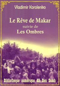 Le rêve de Makar, suivie de Le...